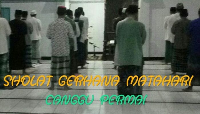 ALLOH MENYAPA DENGAN GERHANA DAN COVID-19 NU CANGGU SHOLAT GERHANA 1 SORBANSANTRI.COM