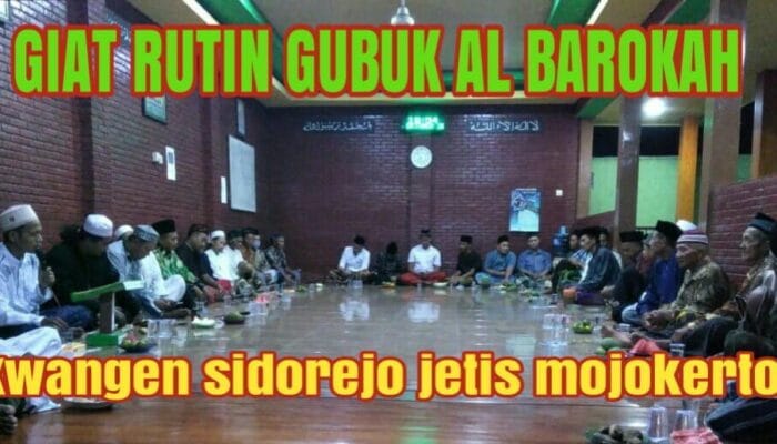 GIAT RUTIN GUBUK AL BAROKAH KWANGEN SIDOREJO JETIS MOJOKERTO 1 SORBANSANTRI.COM