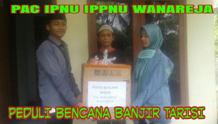PAC IPNU IPPNU WANAREJA PEDULI BANJIR TARISI WANAREJA CILACAP 1 SORBANSANTRI.COM