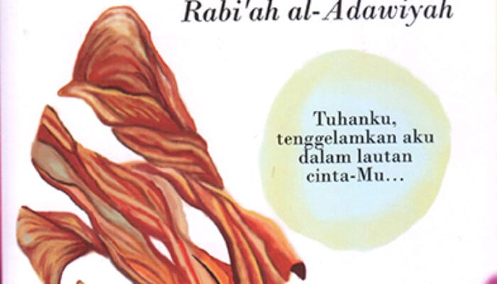 Menembus Makna Surga dan Neraka: 10 Syair Religi Islami Penuh Hikmah dari Rabi'ah Al Adawiyyah 1 SORBANSANTRI.COM